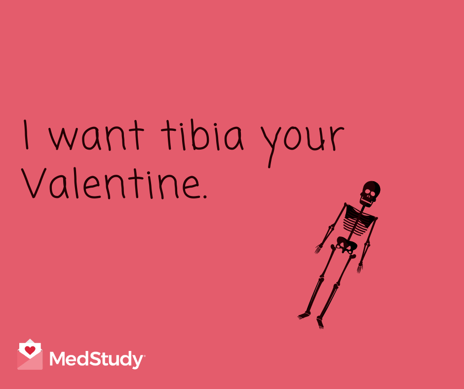 I want tibia your Valentine. Doctor Valentine.