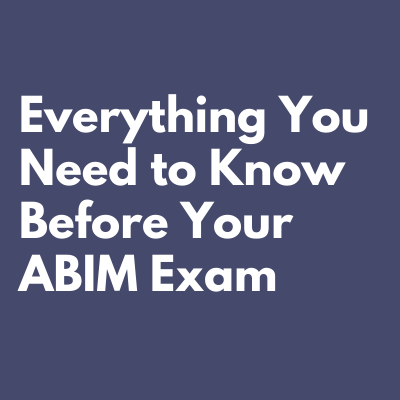 everything you need to know before you take the abim certificationexam