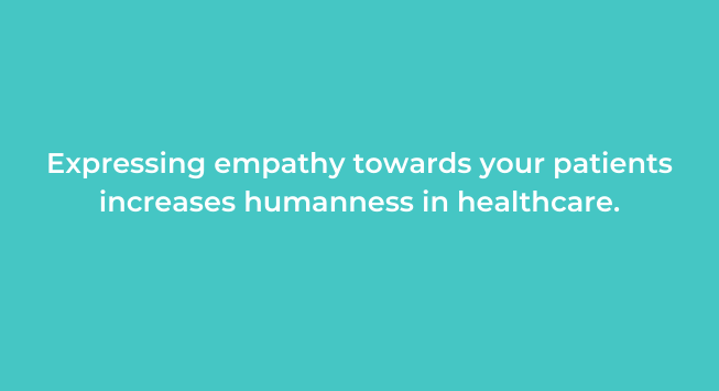 empathy increases the level of huamnness in your practice