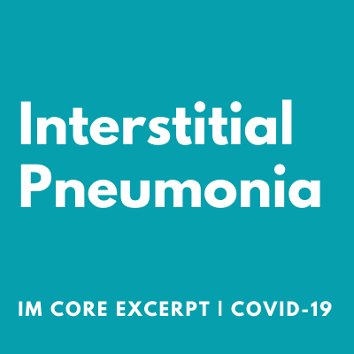 Interstitial Pneumonia IM Core Excerpt for Covid-19