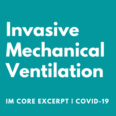 Invasive Mechanical Ventilation IM Core Excerpt for Covid-19